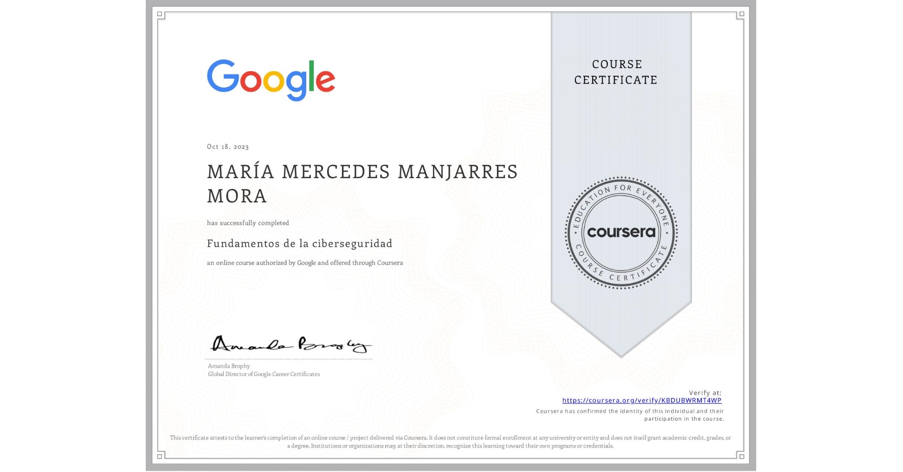 View certificate for MARÍA MERCEDES MANJARRES MORA, Fundamentos de la ciberseguridad, an online non-credit course authorized by Google and offered through Coursera