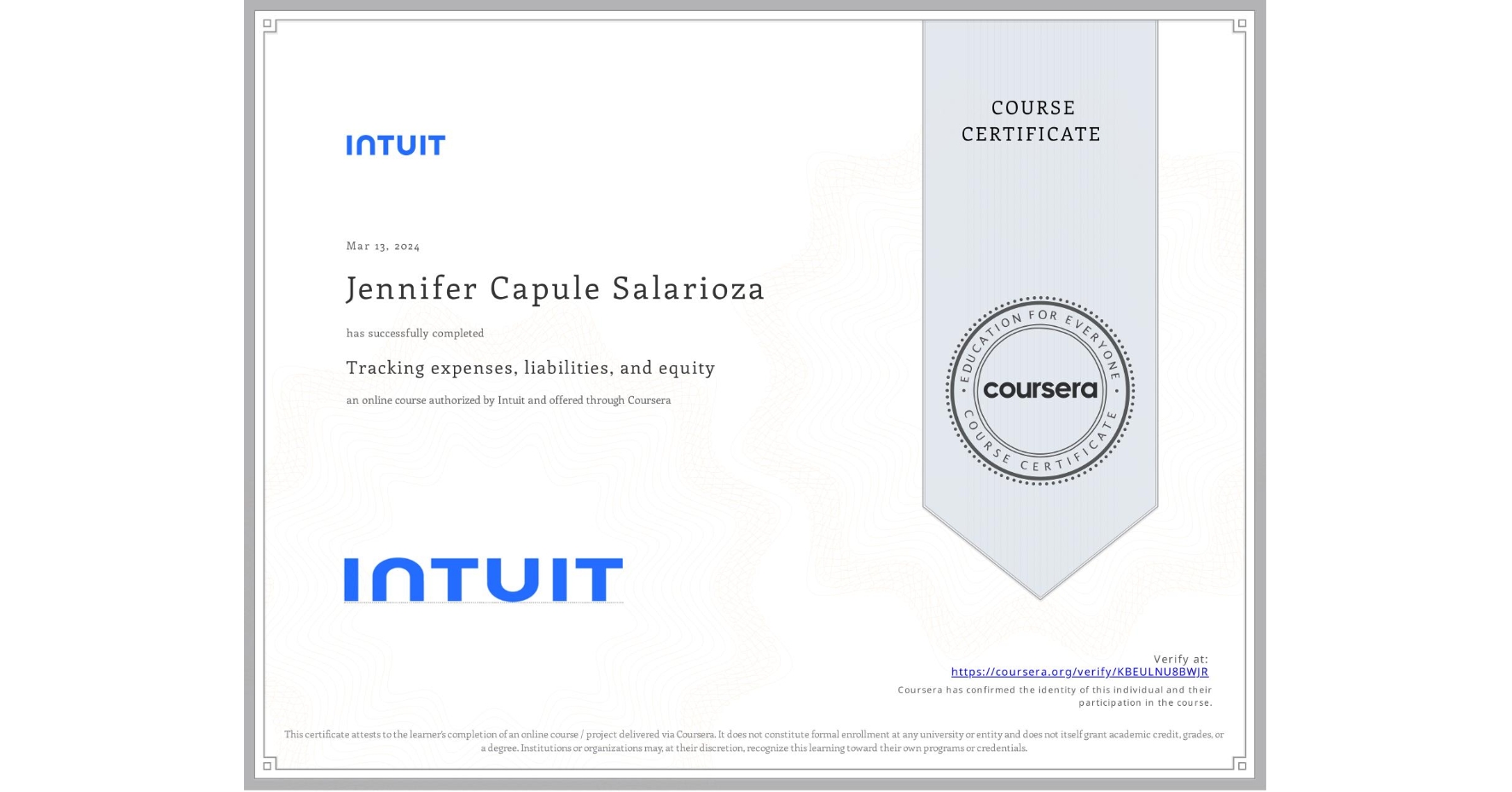 View certificate for Jennifer Capule Salarioza, Tracking expenses, liabilities, and equity, an online non-credit course authorized by Intuit and offered through Coursera
