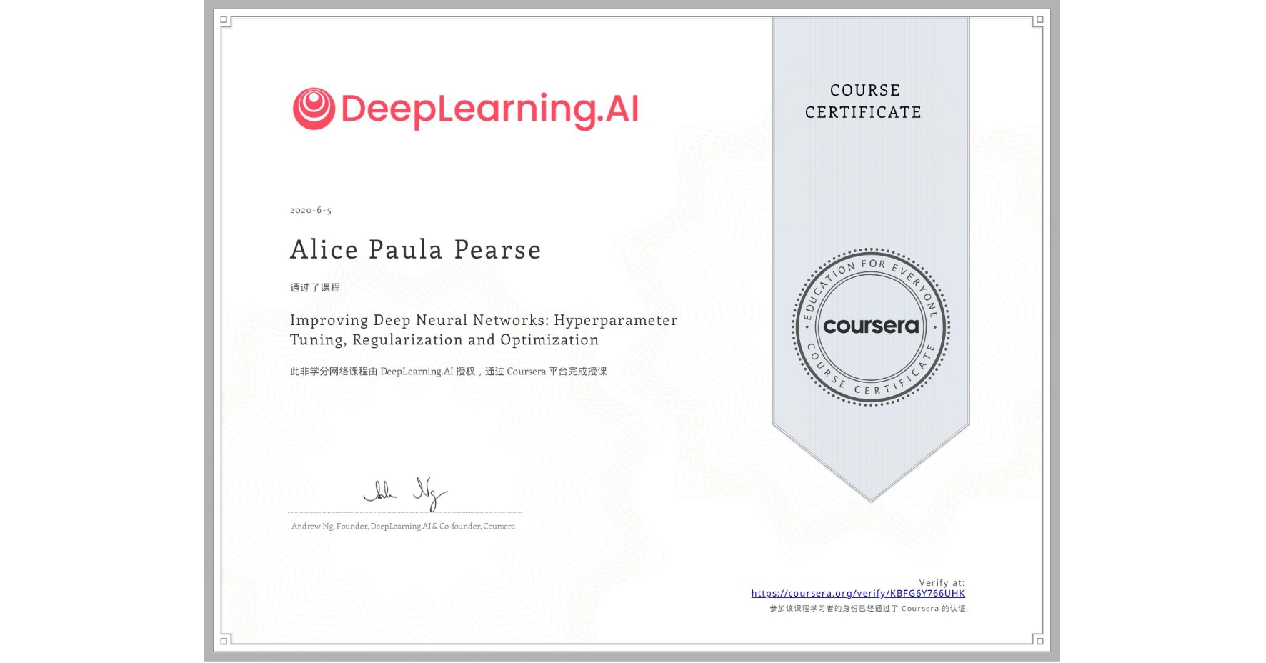 View certificate for Alice Paula Pearse, Improving Deep Neural Networks: Hyperparameter Tuning, Regularization and Optimization, an online non-credit course authorized by DeepLearning.AI and offered through Coursera