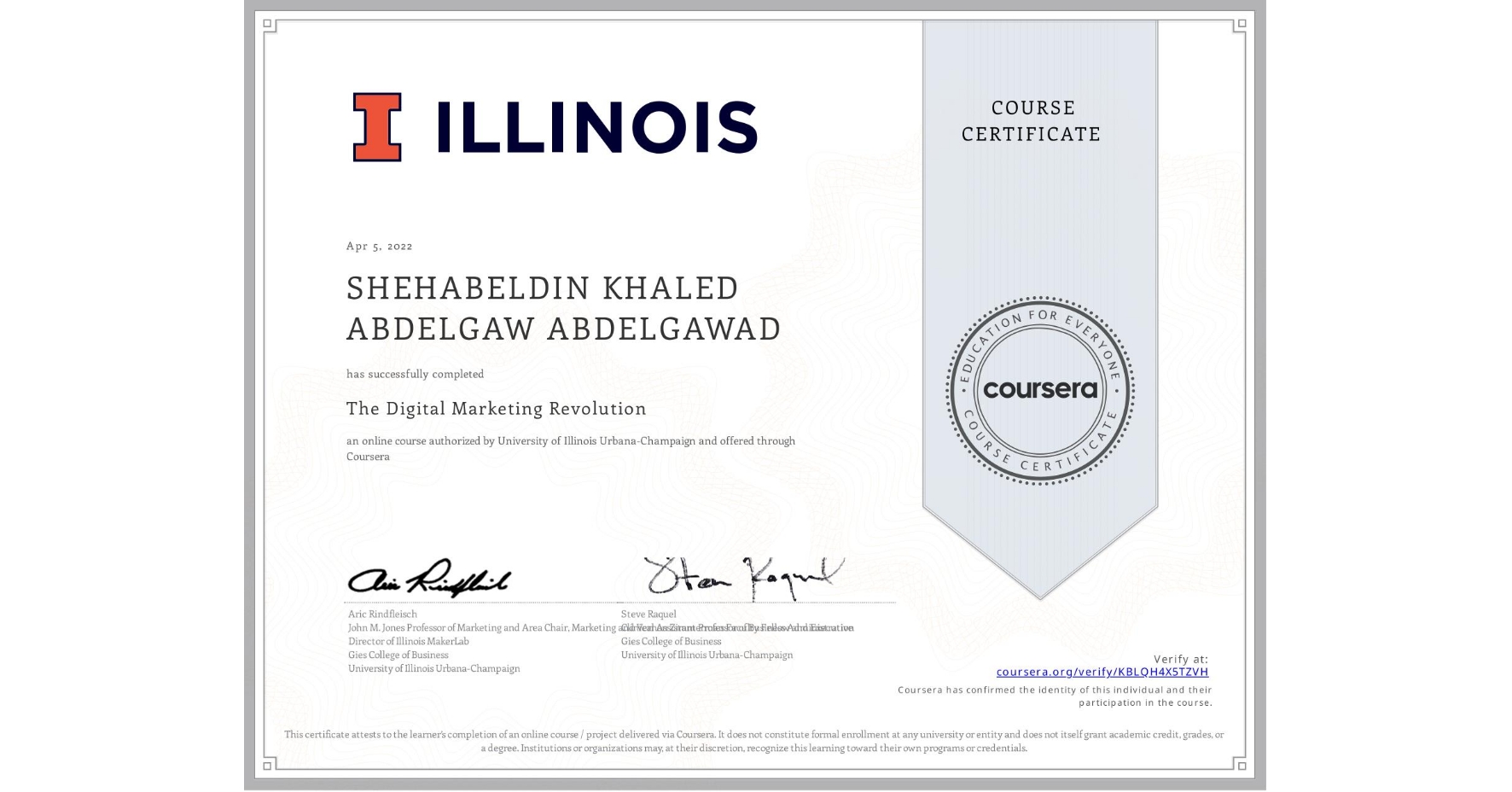 View certificate for SHEHABELDIN KHALED ABDELGAW  ABDELGAWAD, The Digital Marketing Revolution, an online non-credit course authorized by University of Illinois Urbana-Champaign and offered through Coursera