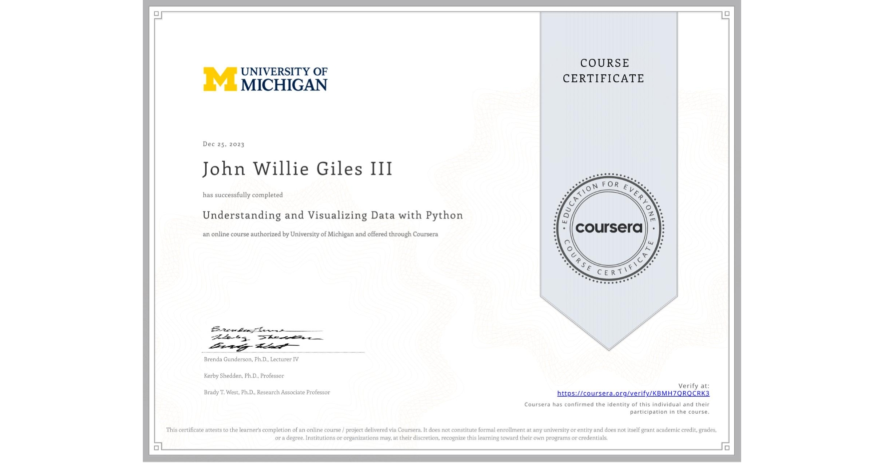 View certificate for John Willie Giles III, Understanding and Visualizing Data with Python, an online non-credit course authorized by University of Michigan and offered through Coursera