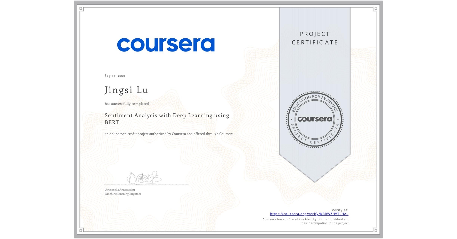 View certificate for Jingsi Lu, Sentiment Analysis with Deep Learning using BERT, an online non-credit course authorized by Coursera and offered through Coursera