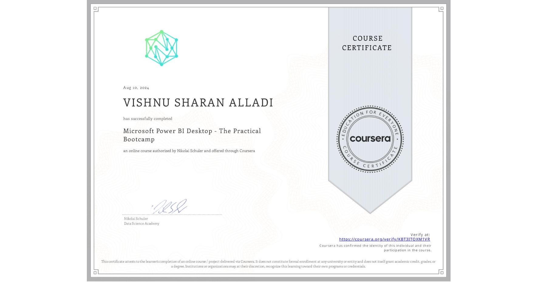 View certificate for VISHNU SHARAN ALLADI, Microsoft Power BI Desktop - The Practical Bootcamp, an online non-credit course authorized by Nikolai Schuler and offered through Coursera