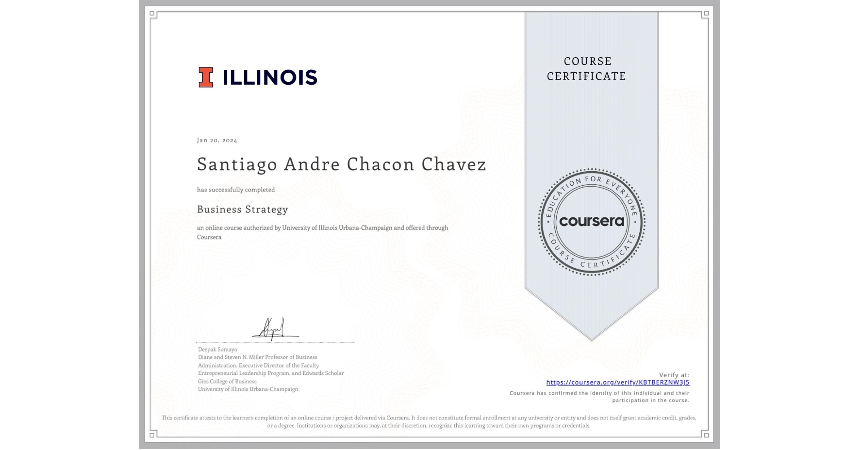 View certificate for Santiago Andre Chacon Chavez, Business Strategy, an online non-credit course authorized by University of Illinois Urbana-Champaign and offered through Coursera
