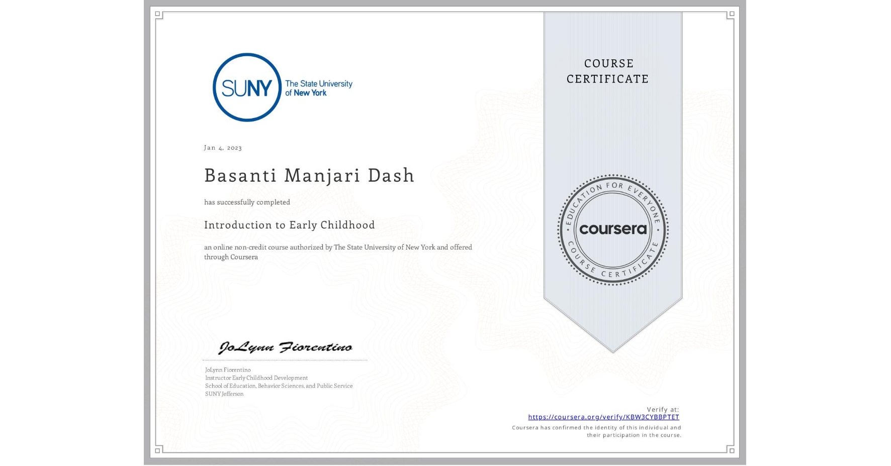 View certificate for Basanti Manjari Dash, Introduction to Early Childhood, an online non-credit course authorized by The State University of New York and offered through Coursera