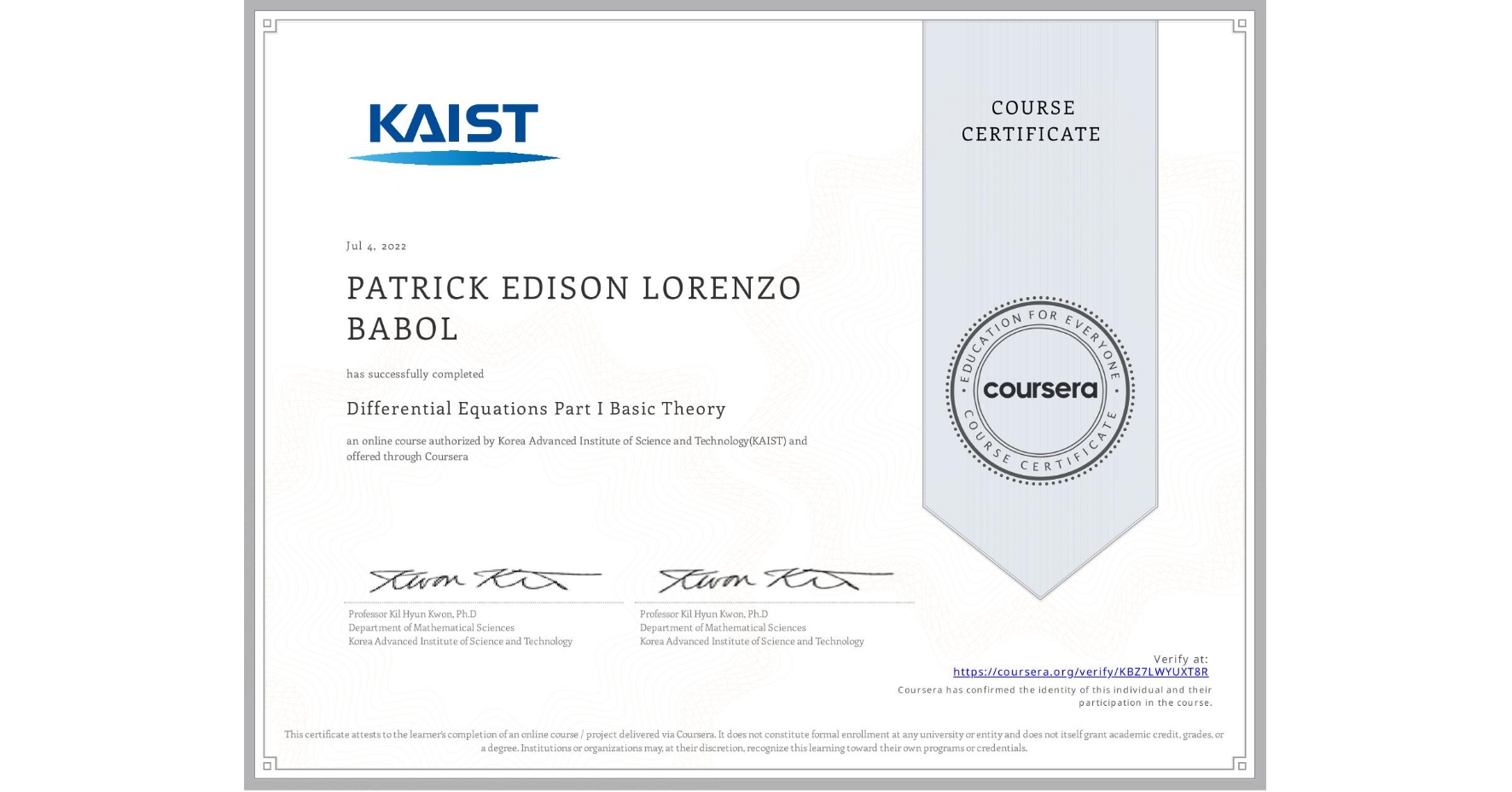 View certificate for PATRICK EDISON LORENZO BABOL, Differential Equations Part I Basic Theory, an online non-credit course authorized by Korea Advanced Institute of Science and Technology(KAIST) and offered through Coursera