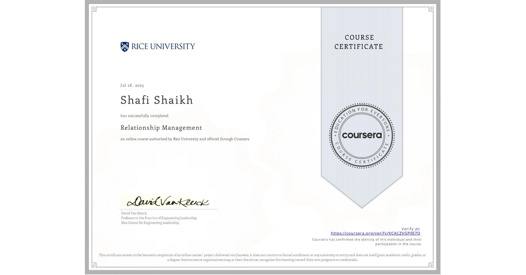 View certificate for Shafi Shaikh, Relationship Management , an online non-credit course authorized by Rice University and offered through Coursera