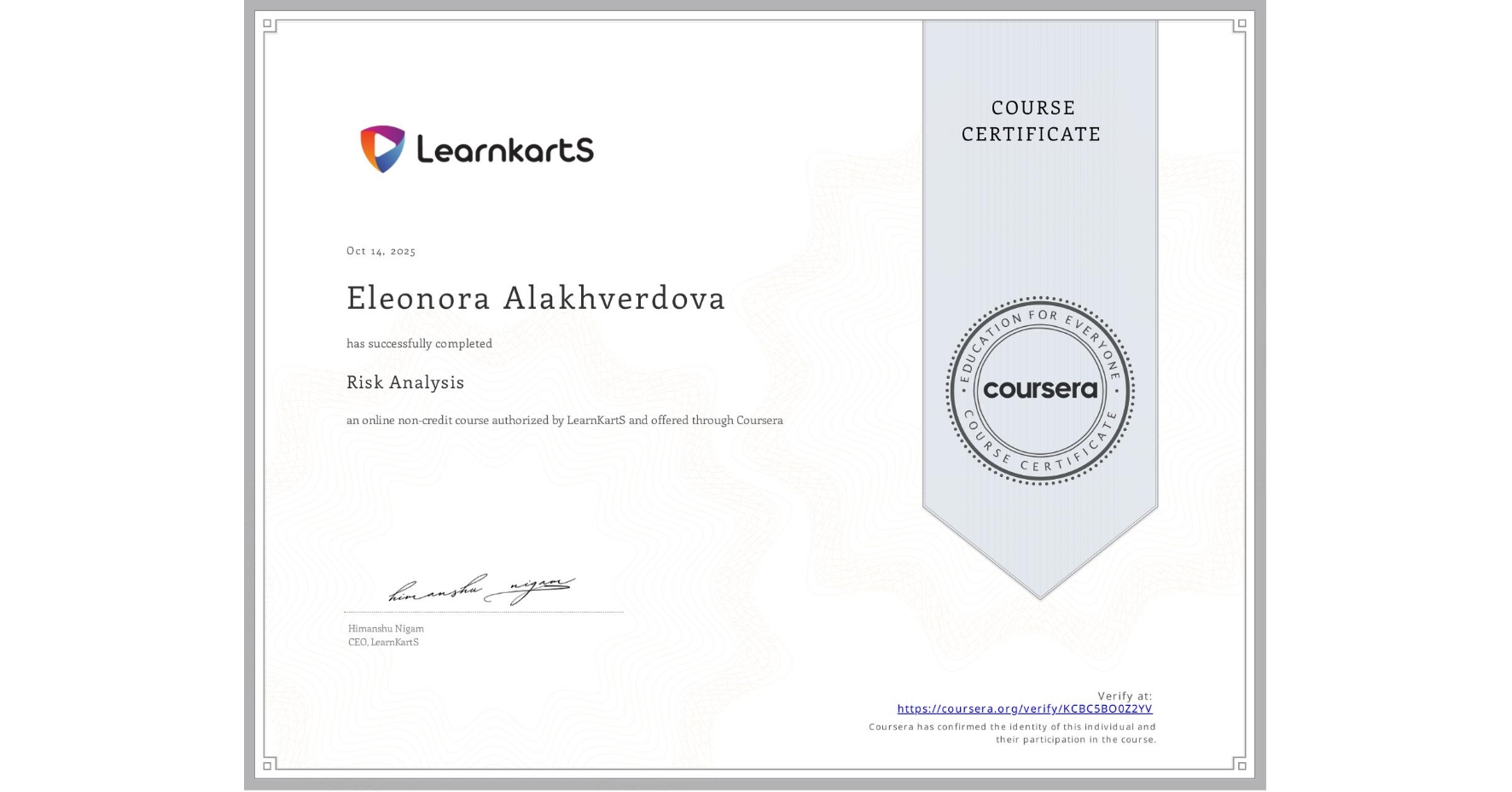View certificate for Eleonora Alakhverdova, Risk Analysis, an online non-credit course authorized by LearnKartS and offered through Coursera