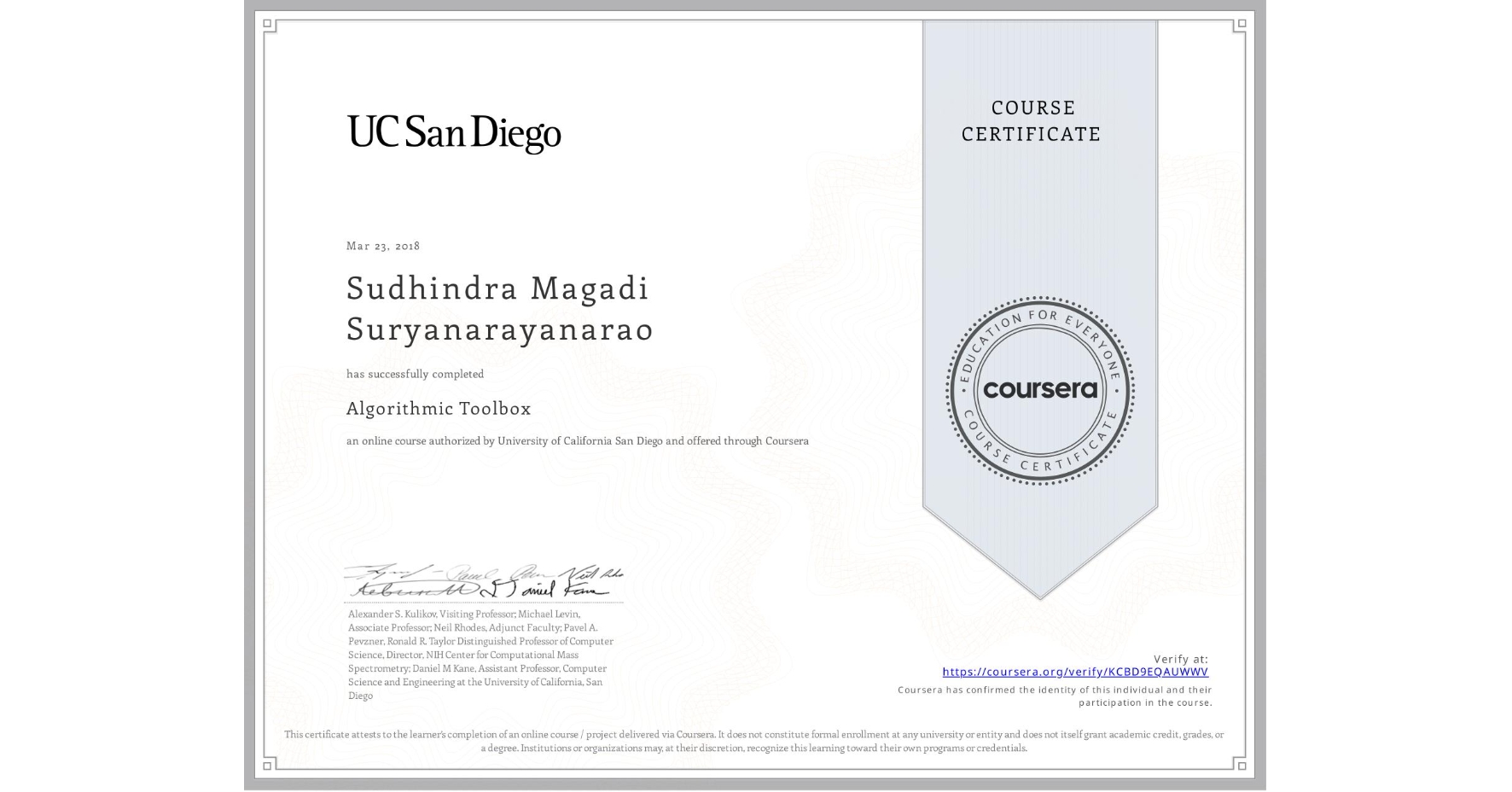 View certificate for Sudhindra Magadi Suryanarayanarao, Algorithmic Toolbox, an online non-credit course authorized by University of California San Diego and offered through Coursera