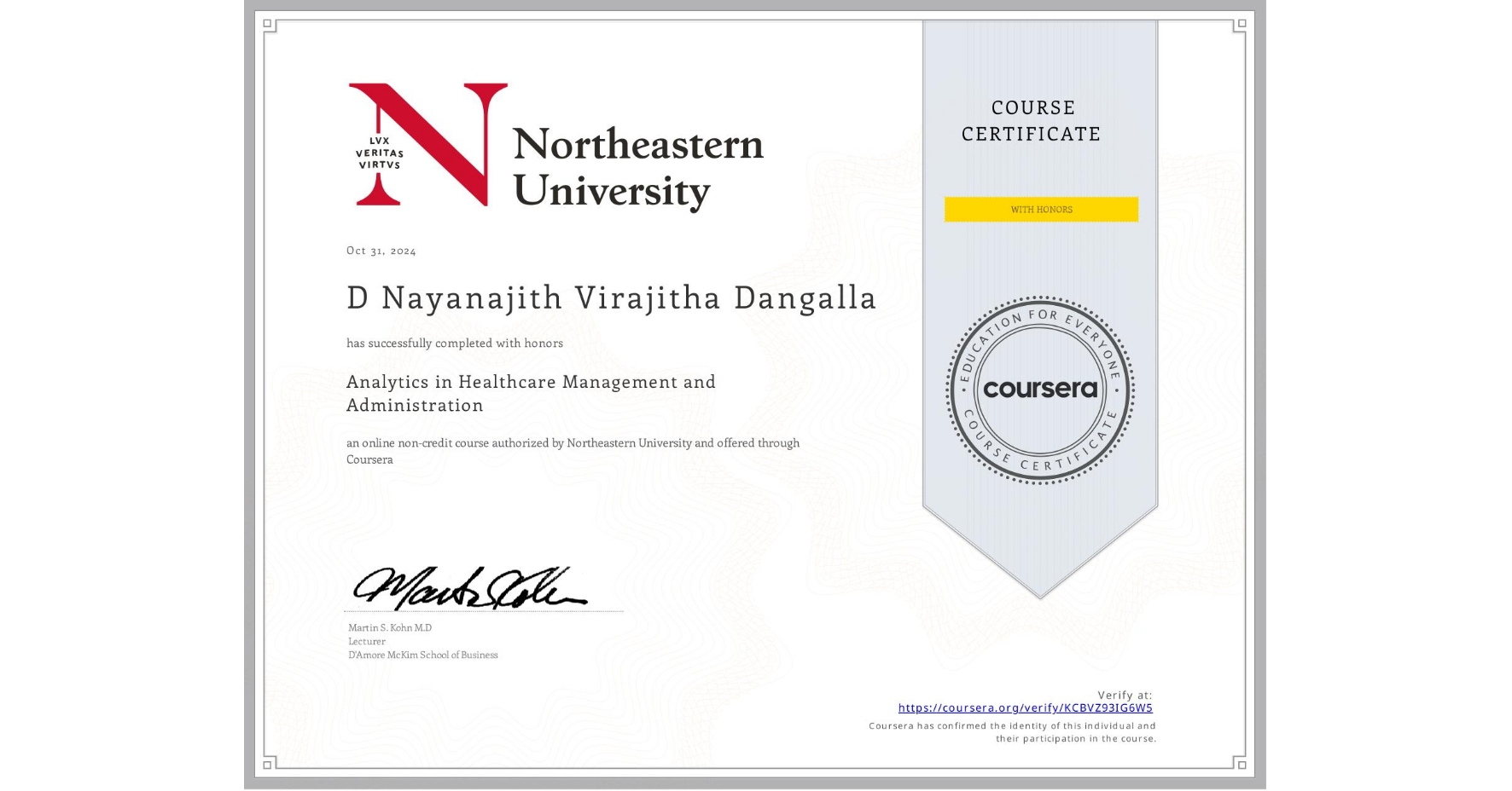 View certificate for D Nayanajith  Virajitha Dangalla, Analytics in Healthcare Management and Administration, an online non-credit course authorized by Northeastern University  and offered through Coursera
