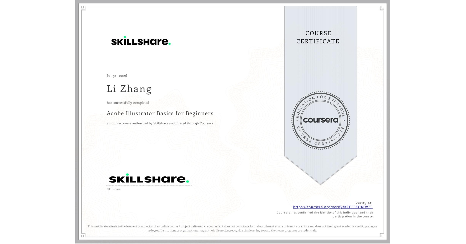 View certificate for Li Zhang, Adobe Illustrator Basics for Beginners, an online non-credit course authorized by Skillshare and offered through Coursera