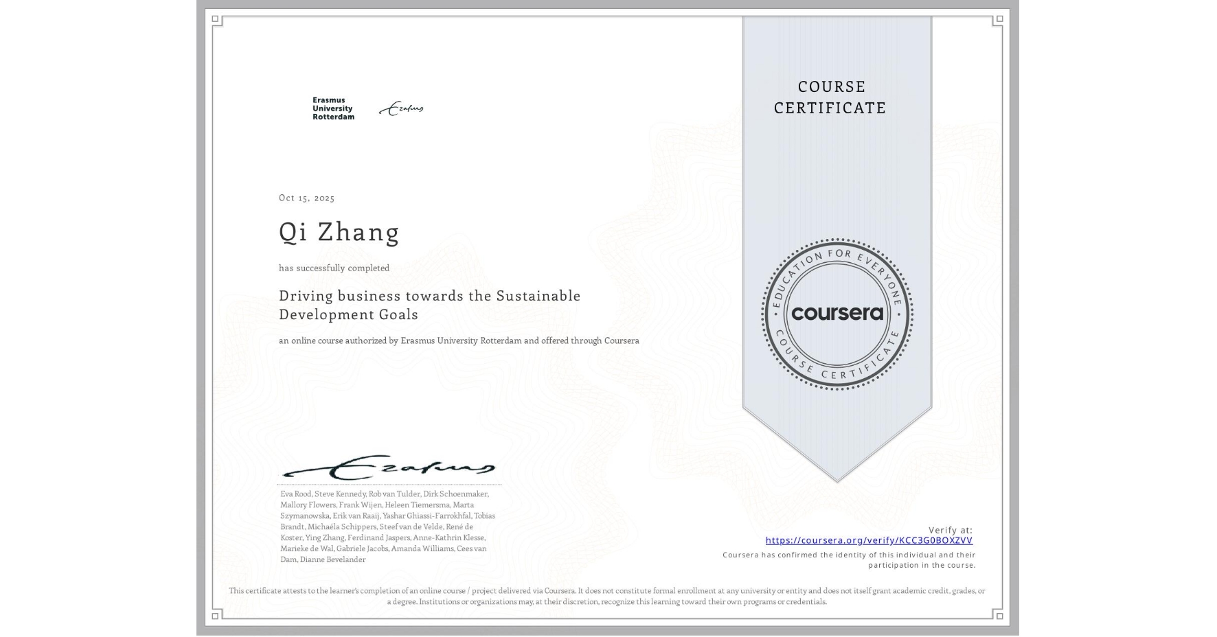 View certificate for Qi Zhang, Driving business towards the Sustainable Development Goals, an online non-credit course authorized by Erasmus University Rotterdam and offered through Coursera