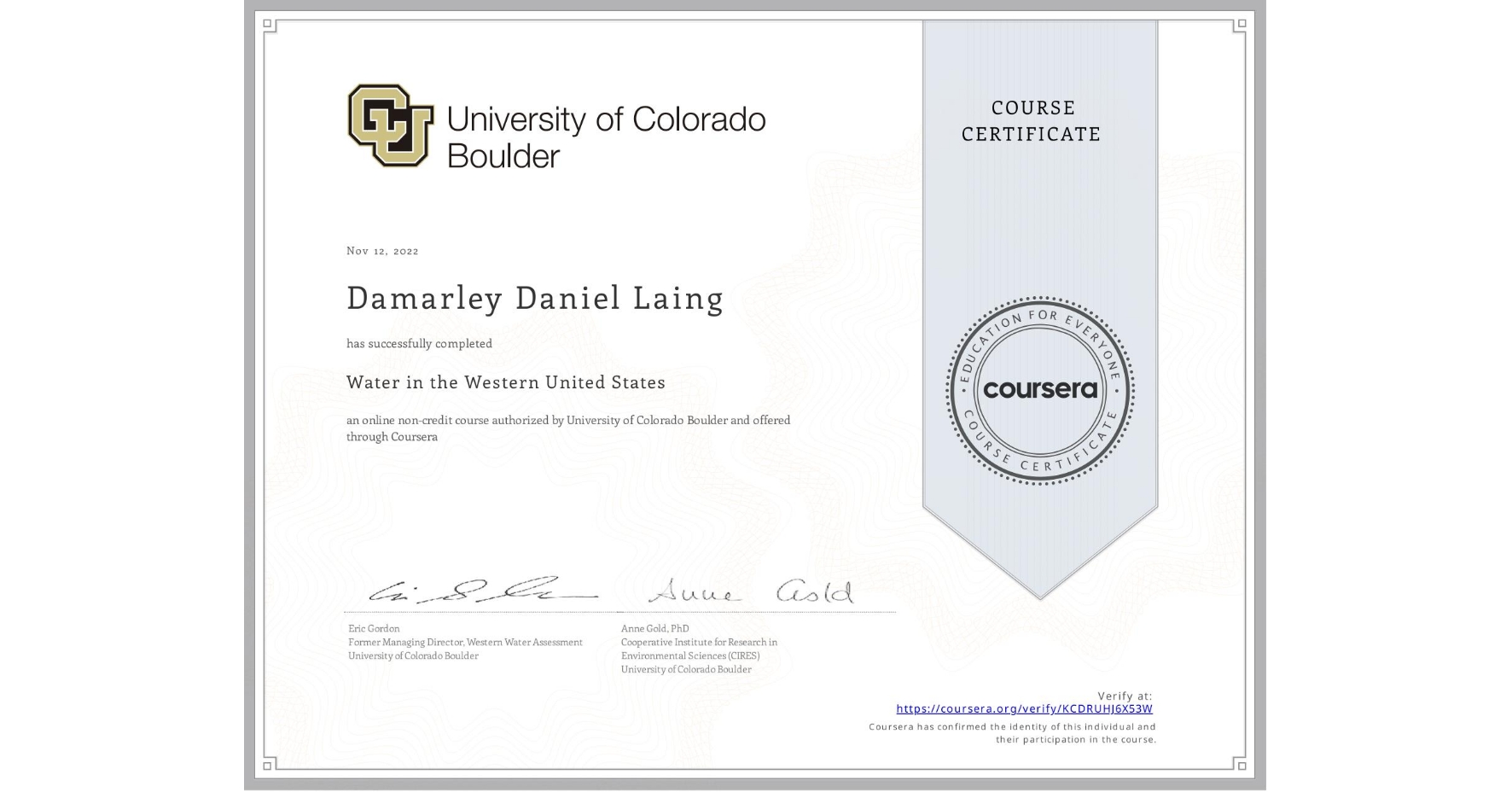 View certificate for Damarley Daniel Laing, Water in the Western United States, an online non-credit course authorized by University of Colorado Boulder and offered through Coursera