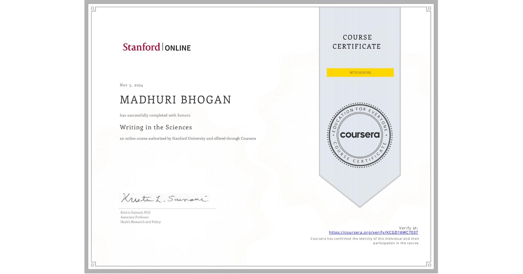 View certificate for MADHURI BHOGAN, Writing in the Sciences, an online non-credit course authorized by Stanford University and offered through Coursera
