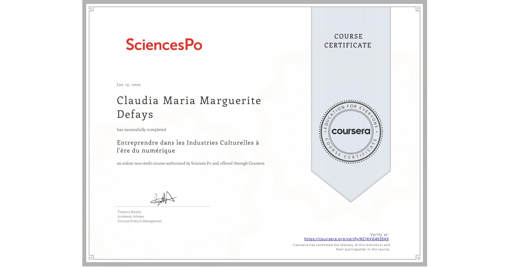 View certificate for Claudia Maria Marguerite Defays, Entreprendre dans les Industries Culturelles à l'ère du numérique, an online non-credit course authorized by Sciences Po and offered through Coursera