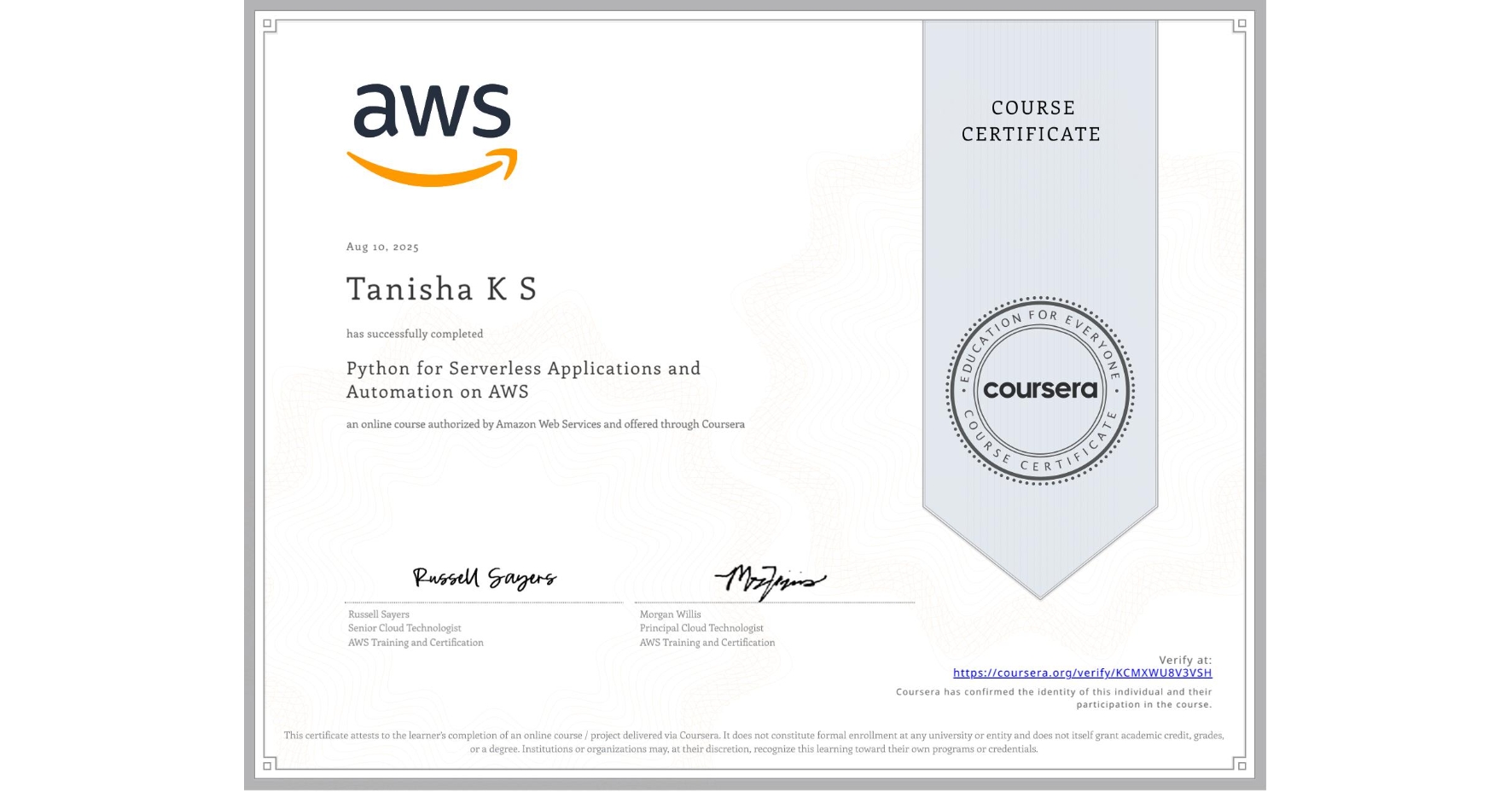 View certificate for Tanisha K S, Python for Serverless Applications and Automation on AWS, an online non-credit course authorized by Amazon Web Services and offered through Coursera