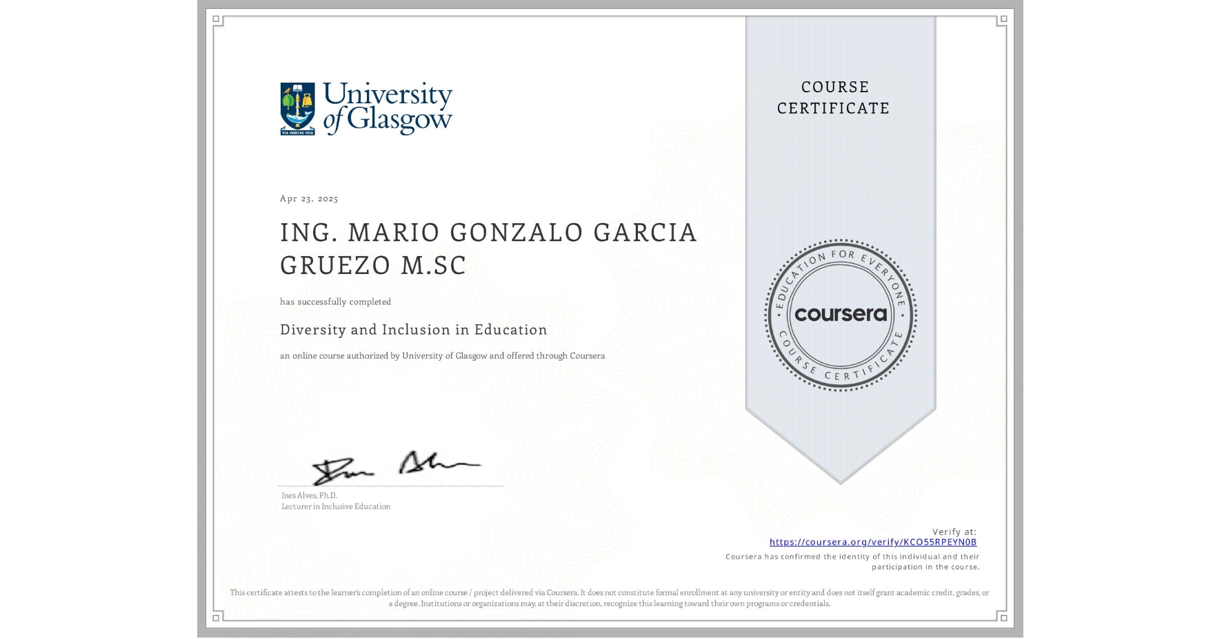 View certificate for ING. MARIO GONZALO GARCIA GRUEZO M.SC, Diversity and Inclusion in Education, an online non-credit course authorized by University of Glasgow and offered through Coursera