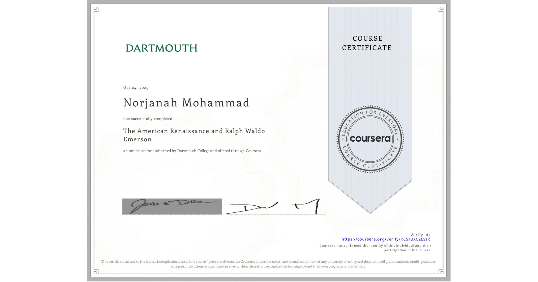 View certificate for Norjanah Mohammad, The American Renaissance and Ralph Waldo Emerson, an online non-credit course authorized by Dartmouth College and offered through Coursera