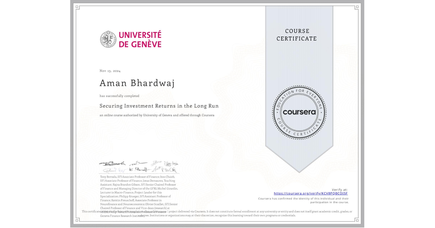 View certificate for Aman Bhardwaj, Securing Investment Returns in the Long Run, an online non-credit course authorized by University of Geneva and offered through Coursera