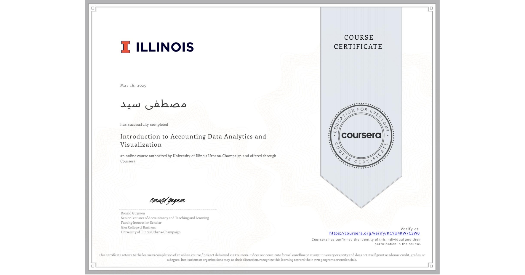 View certificate for مصطفى سيد, Introduction to Accounting Data Analytics and Visualization, an online non-credit course authorized by University of Illinois Urbana-Champaign and offered through Coursera
