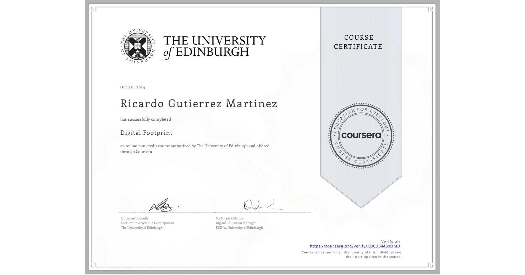 View certificate for Ricardo Gutierrez Martinez, Digital Footprint, an online non-credit course authorized by The University of Edinburgh and offered through Coursera