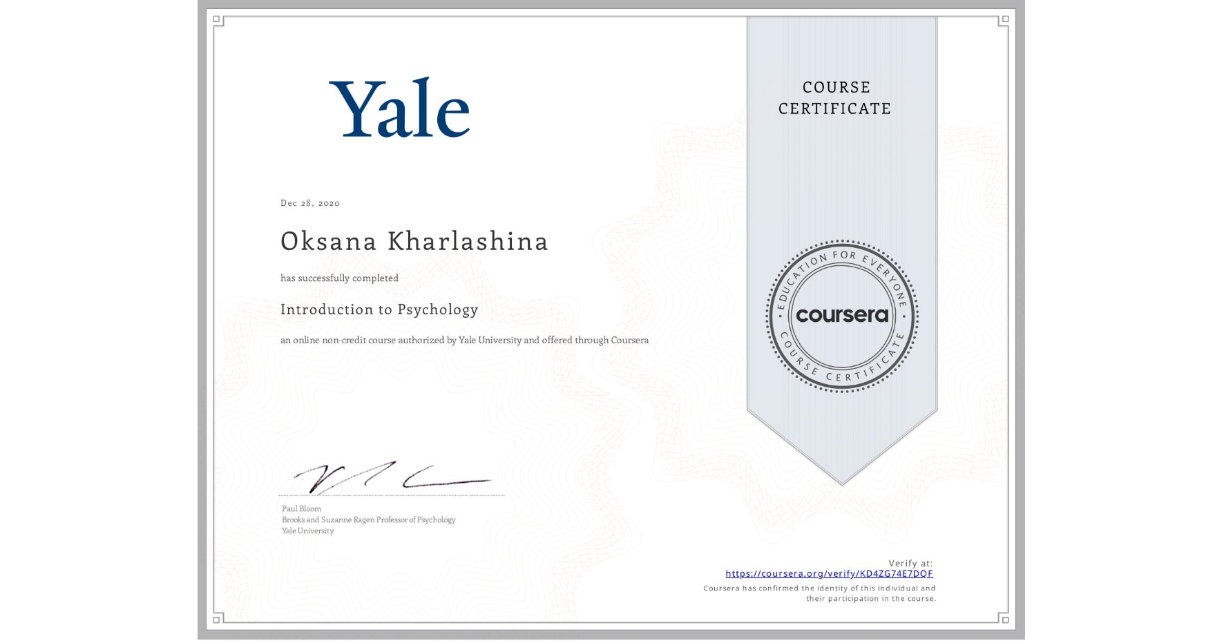 View certificate for Oksana Kharlashina, Introduction to Psychology , an online non-credit course authorized by Yale University and offered through Coursera