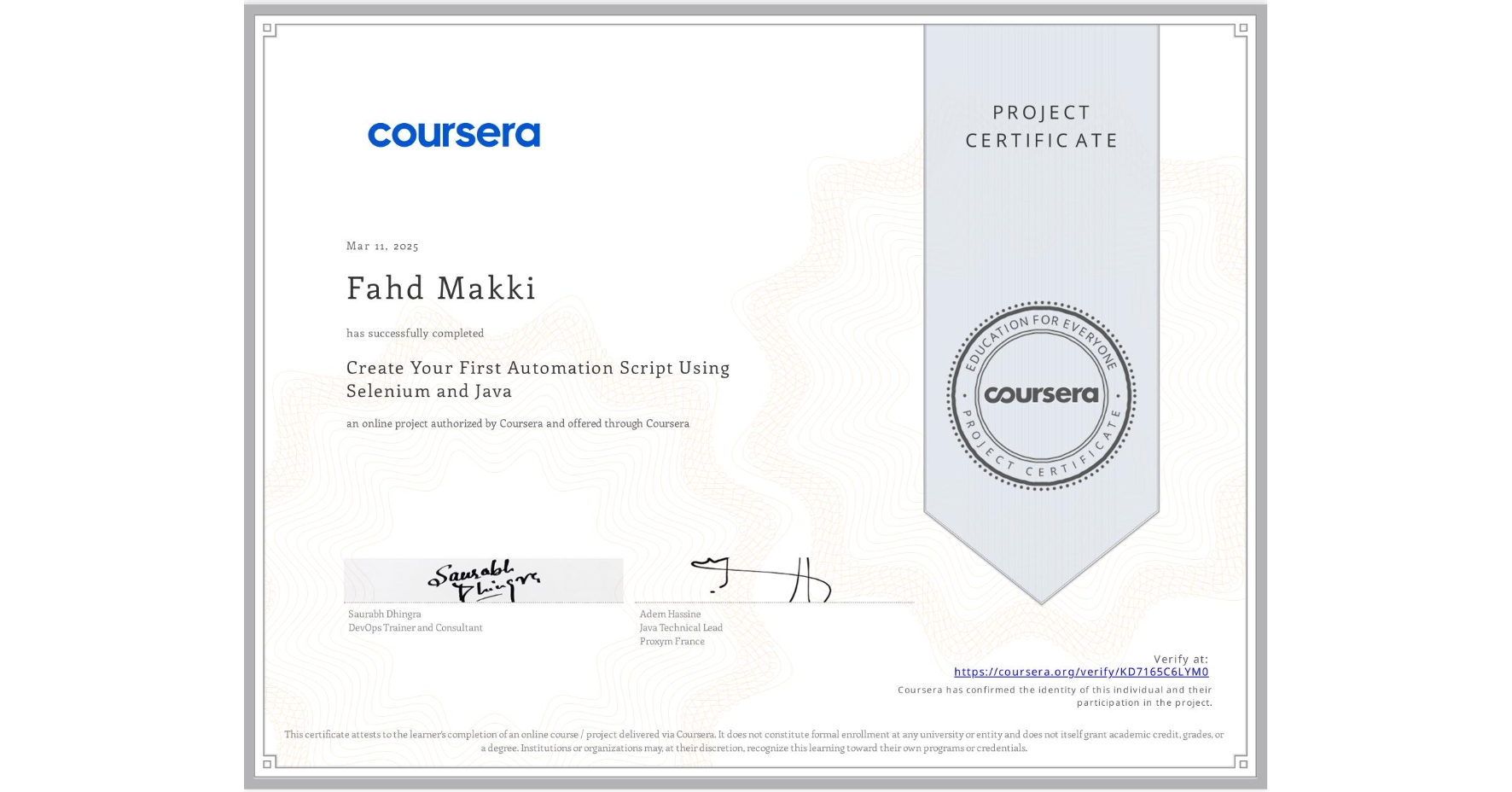 View certificate for Fahd Makki, Create Your First Automation Script Using Selenium and Java, an online non-credit course authorized by Coursera and offered through Coursera