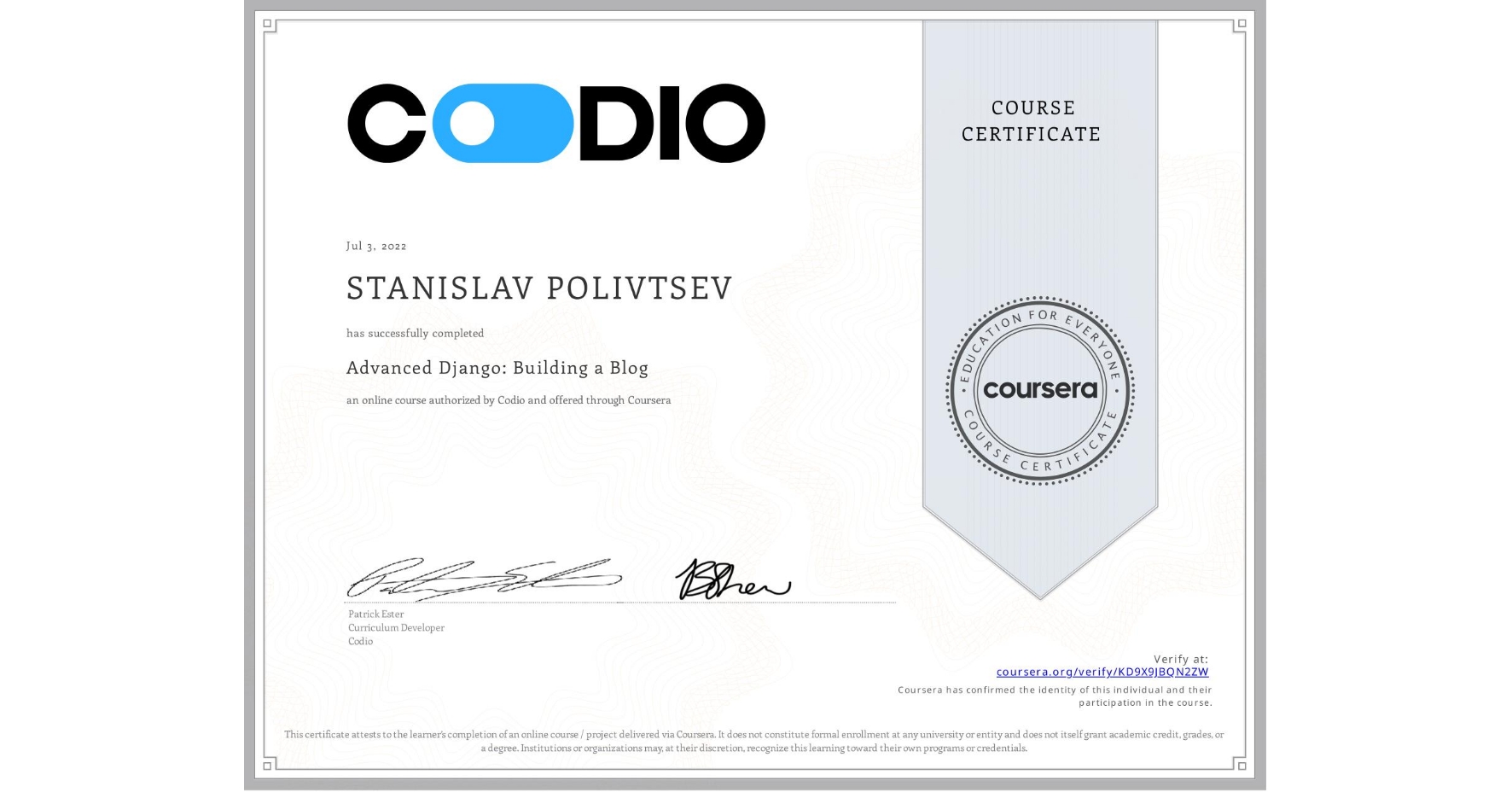 View certificate for STANISLAV POLIVTSEV, Advanced Django: Building a Blog, an online non-credit course authorized by Codio and offered through Coursera