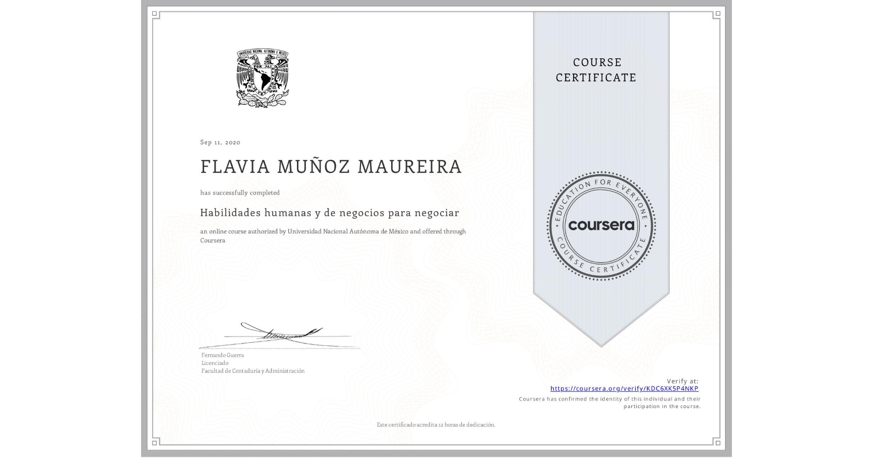 View certificate for FLAVIA MUÑOZ MAUREIRA, Habilidades humanas y de negocios para negociar, an online non-credit course authorized by Universidad Nacional Autónoma de México and offered through Coursera