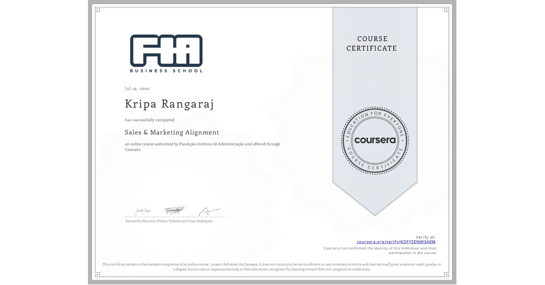 View certificate for Kripa Rangaraj, Sales & Marketing Alignment, an online non-credit course authorized by Fundação Instituto de Administração and offered through Coursera