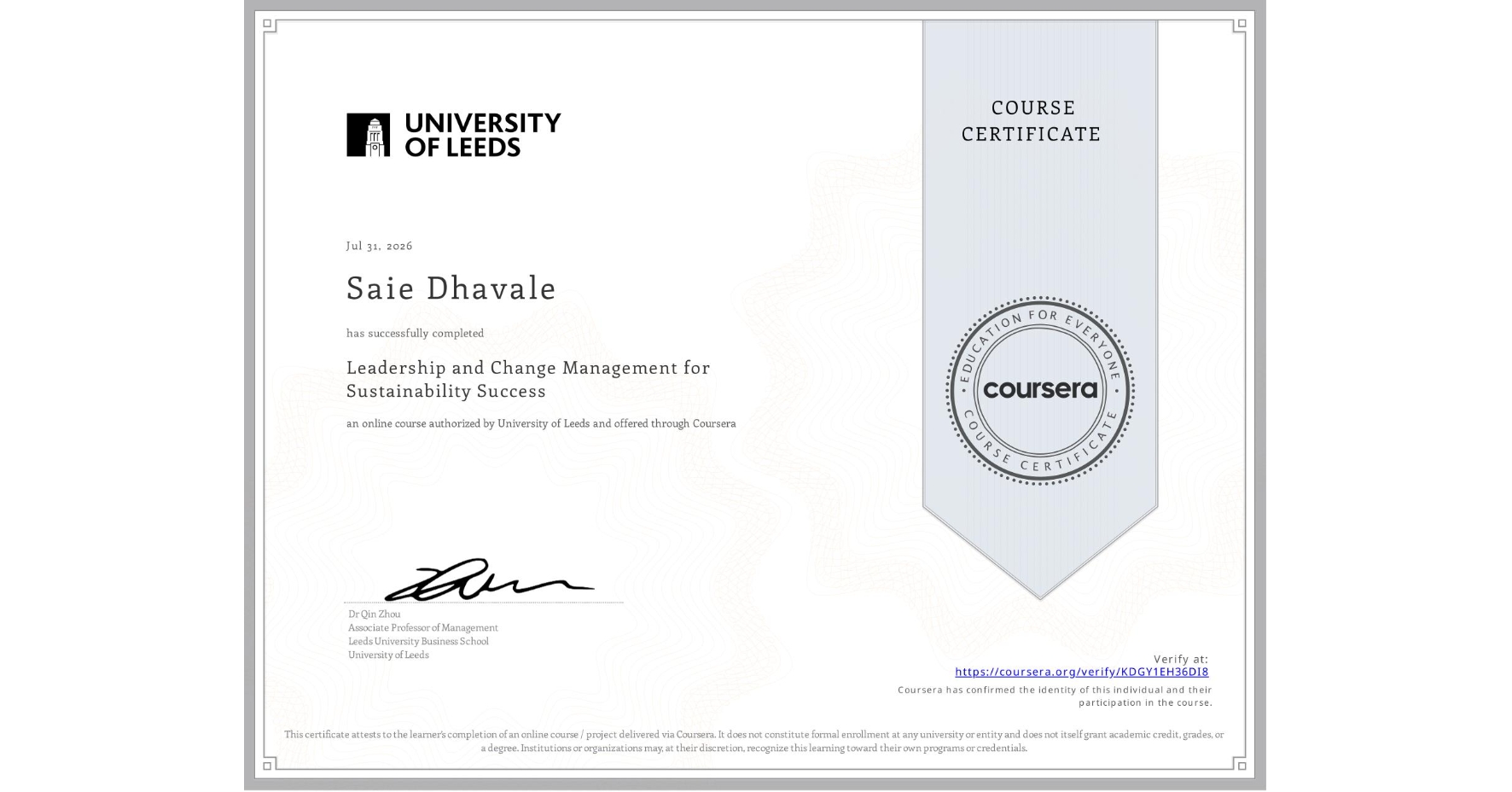 View certificate for Saie Dhavale, Leadership and Change Management for Sustainability Success, an online non-credit course authorized by University of Leeds and offered through Coursera