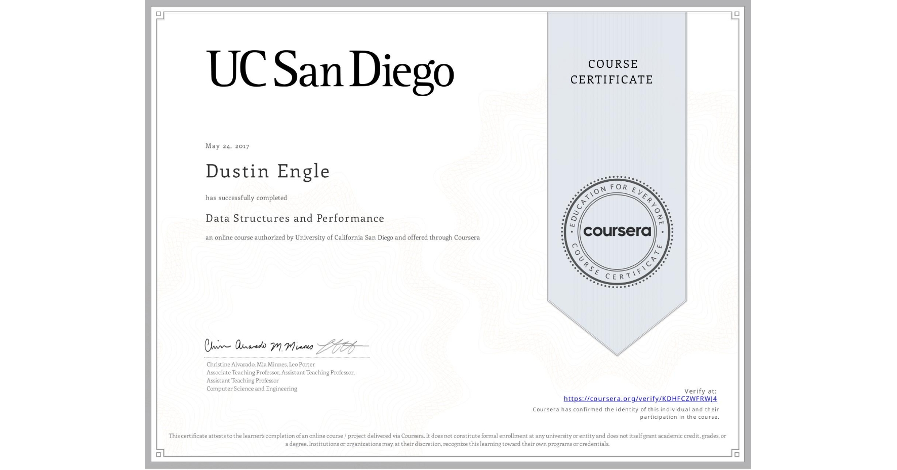 View certificate for Dustin Engle, Data Structures and Performance, an online non-credit course authorized by University of California San Diego and offered through Coursera
