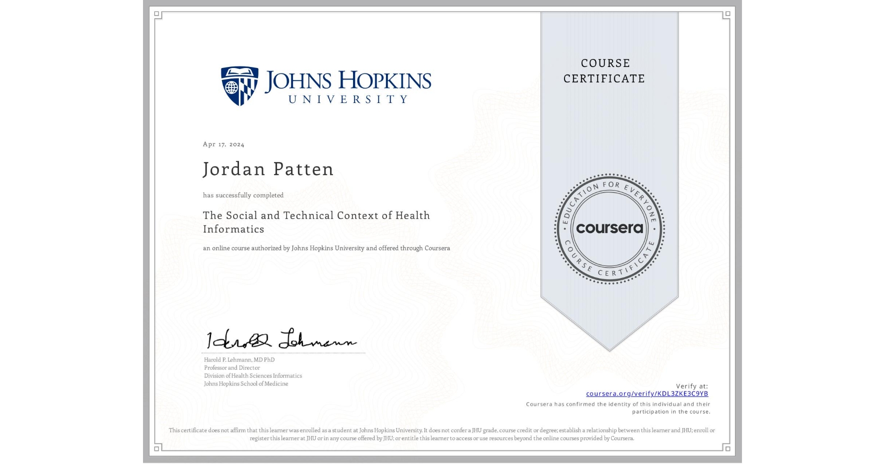 View certificate for Jordan Patten, The Social and Technical Context of Health Informatics, an online non-credit course authorized by Johns Hopkins University and offered through Coursera
