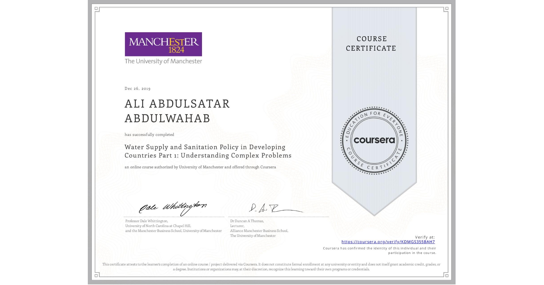 View certificate for ALI ABDULSATAR ABDULWAHAB, Water Supply and Sanitation Policy in Developing Countries Part 1: Understanding Complex Problems, an online non-credit course authorized by University of Manchester and offered through Coursera