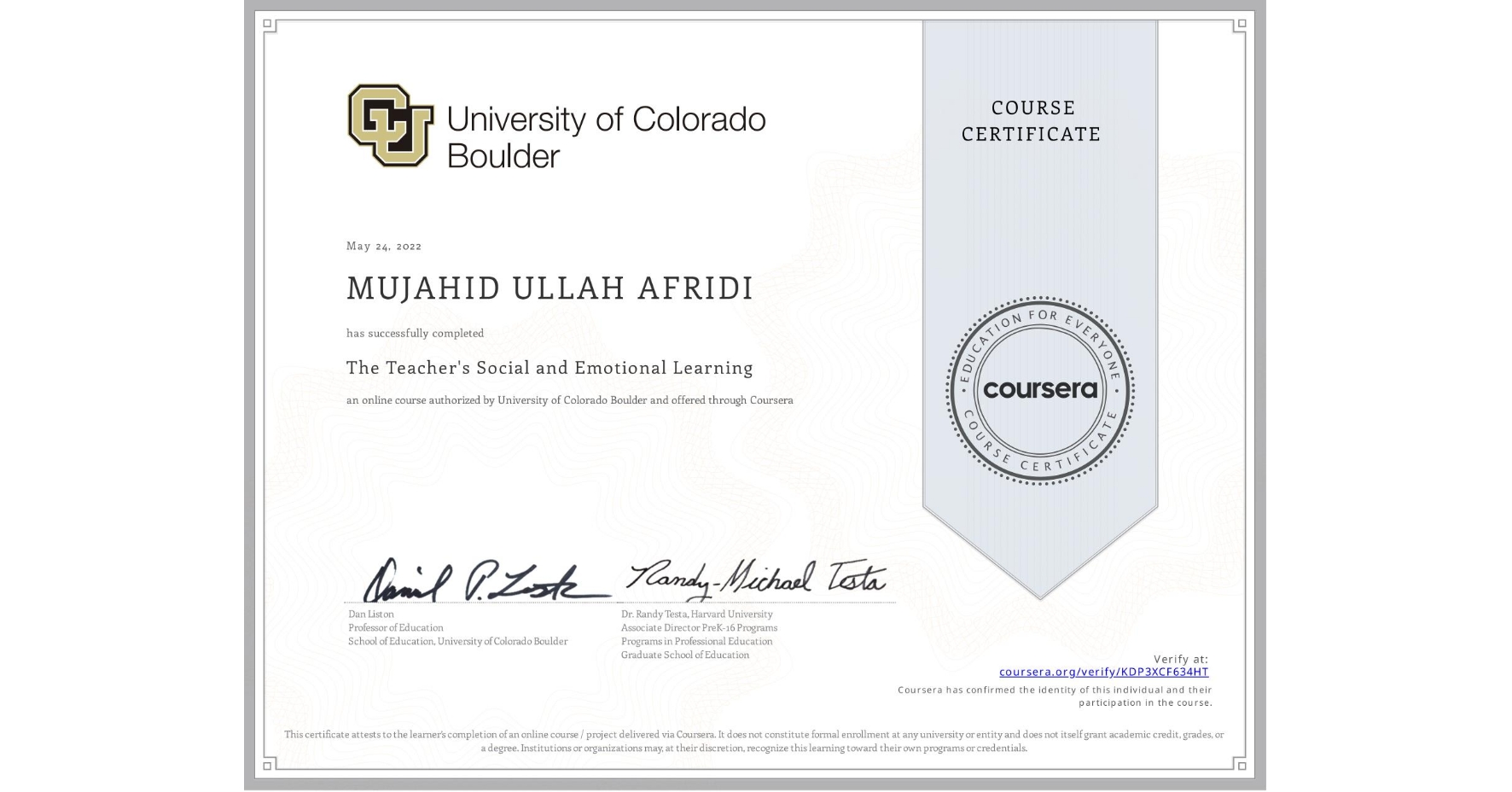View certificate for MUJAHID ULLAH  AFRIDI, The Teacher's Social and Emotional Learning, an online non-credit course authorized by University of Colorado Boulder and offered through Coursera