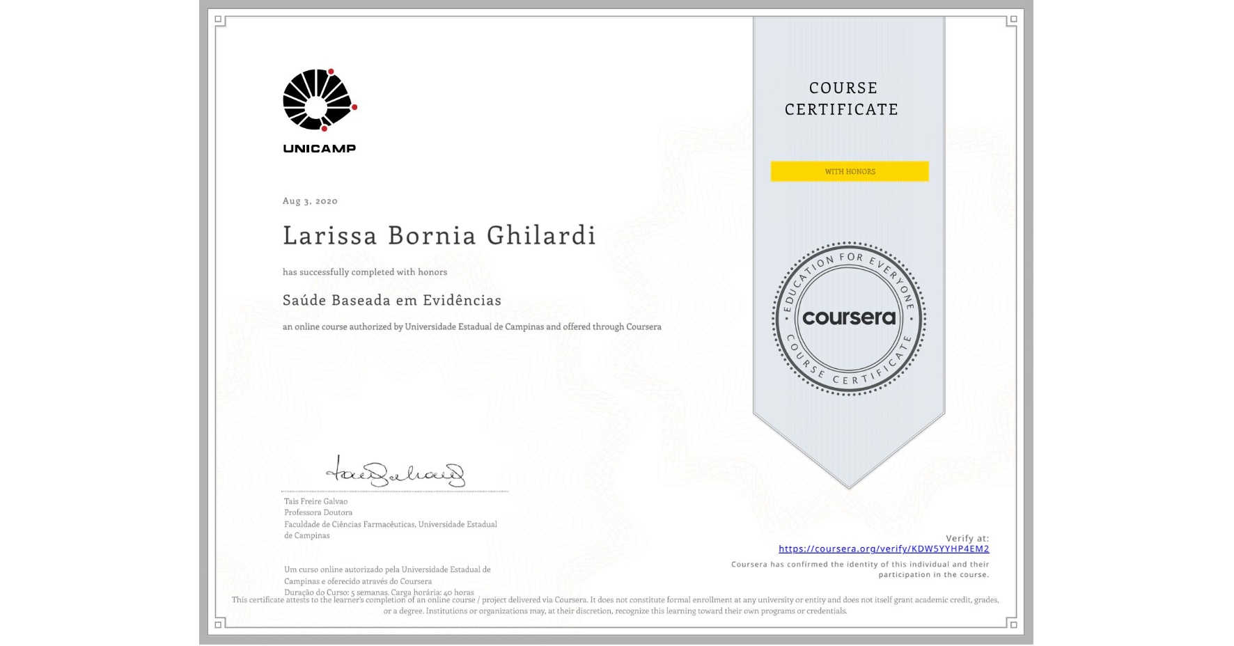 View certificate for Larissa Bornia Ghilardi, Saúde Baseada em Evidências, an online non-credit course authorized by Universidade Estadual de Campinas and offered through Coursera