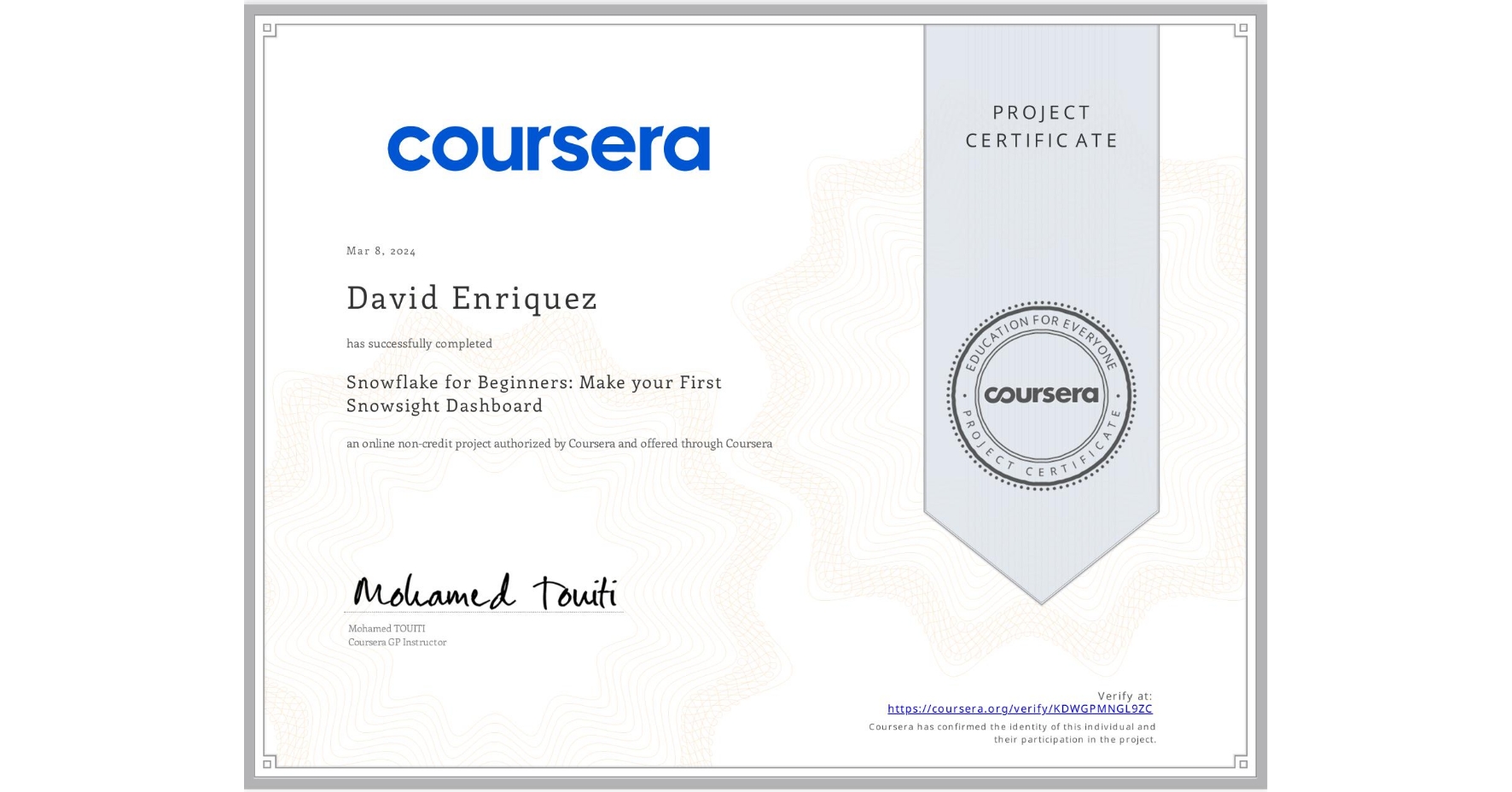 View certificate for David Enriquez, Snowflake for Beginners: Make your First Snowsight Dashboard, an online non-credit course authorized by Coursera and offered through Coursera