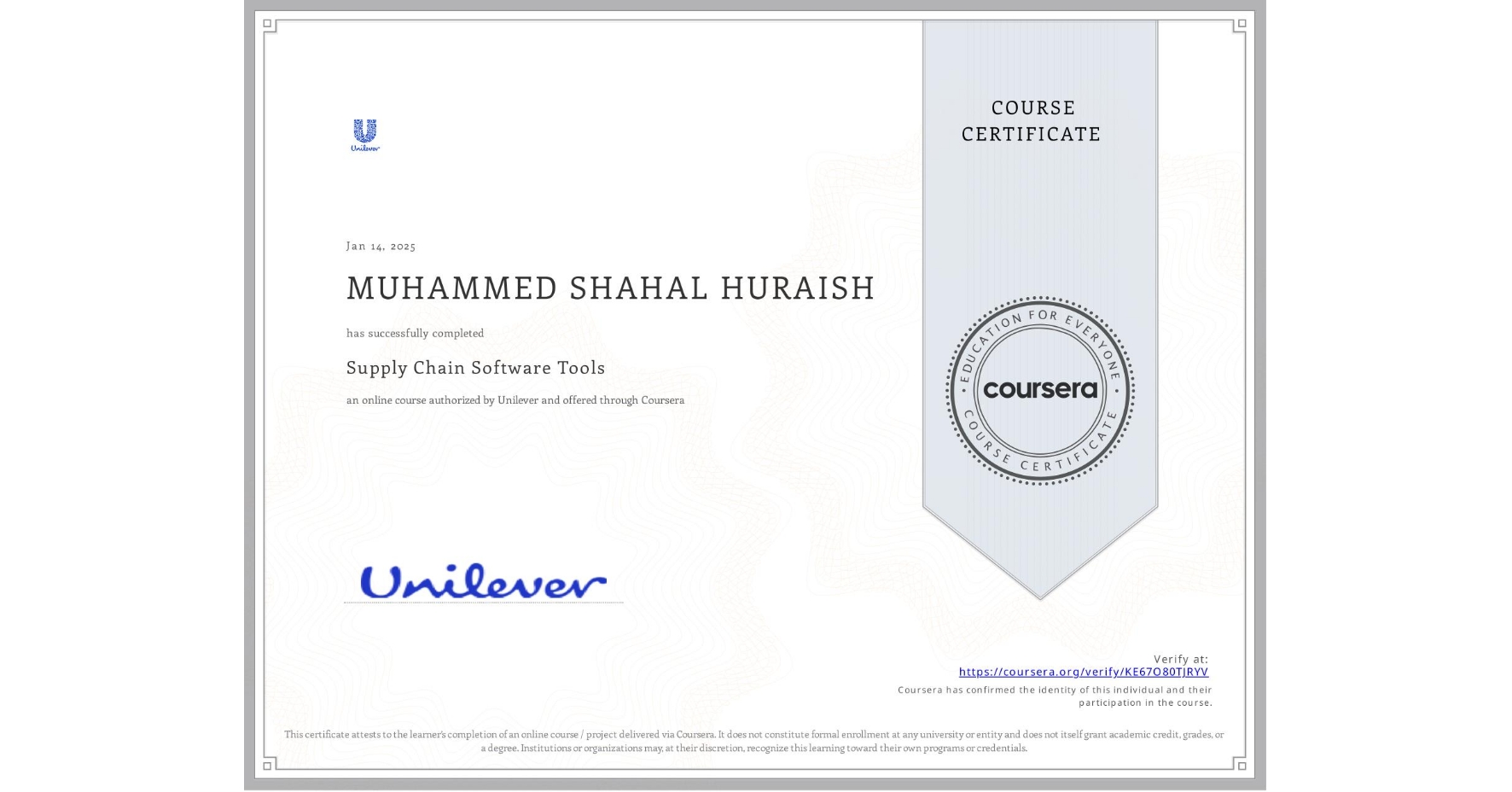 View certificate for MUHAMMED SHAHAL HURAISH, Supply Chain Software Tools, an online non-credit course authorized by Unilever and offered through Coursera