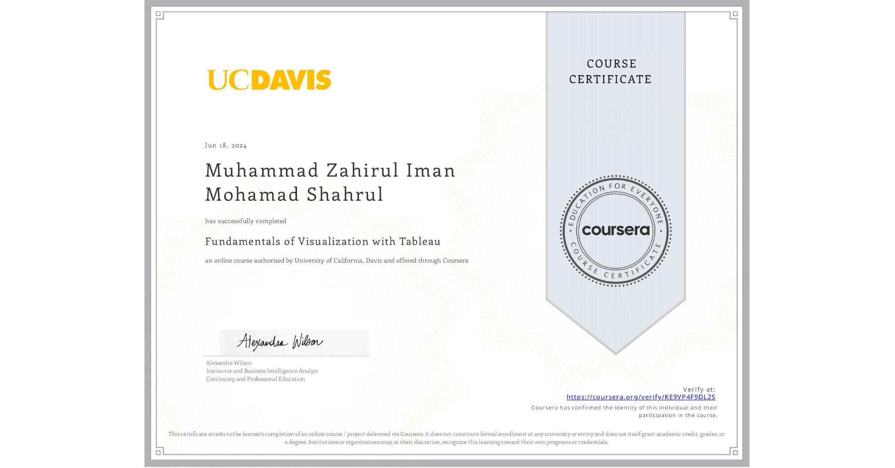 View certificate for Muhammad Zahirul Iman  Mohamad Shahrul, Fundamentals of Visualization with Tableau, an online non-credit course authorized by University of California, Davis and offered through Coursera