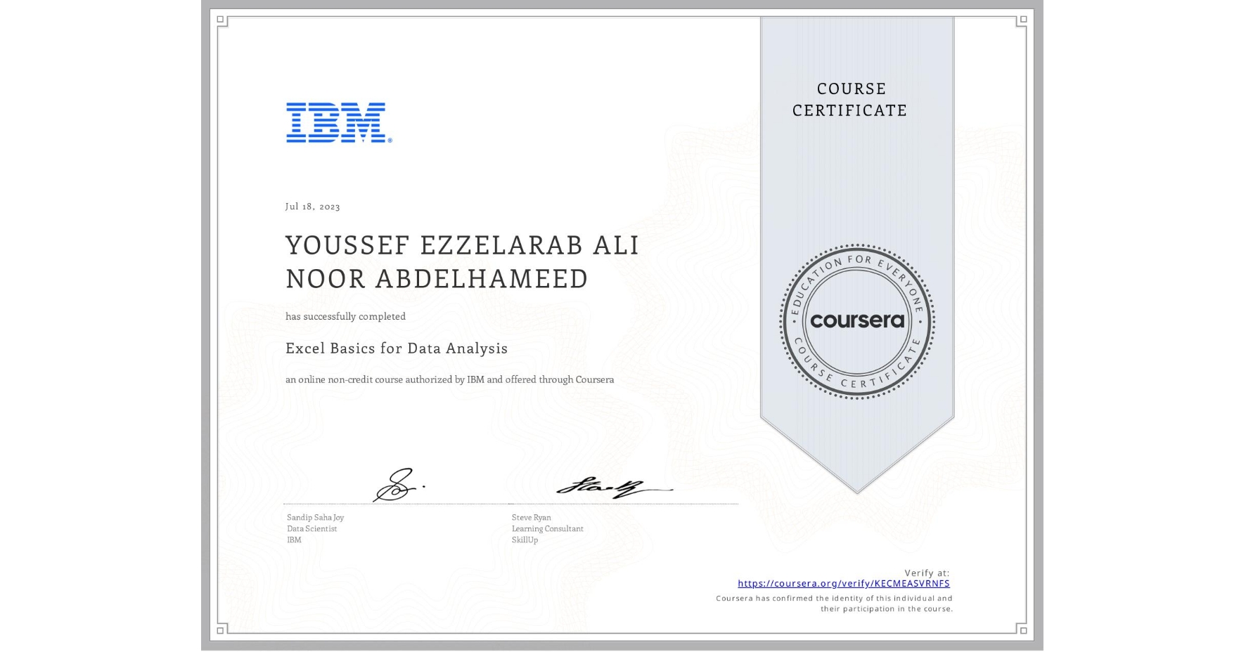 View certificate for YOUSSEF EZZELARAB ALI NOOR  ABDELHAMEED, Excel Basics for Data Analysis, an online non-credit course authorized by IBM and offered through Coursera