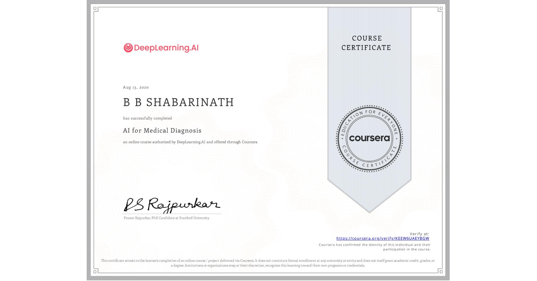 View certificate for B B SHABARINATH, AI for Medical Diagnosis, an online non-credit course authorized by DeepLearning.AI and offered through Coursera