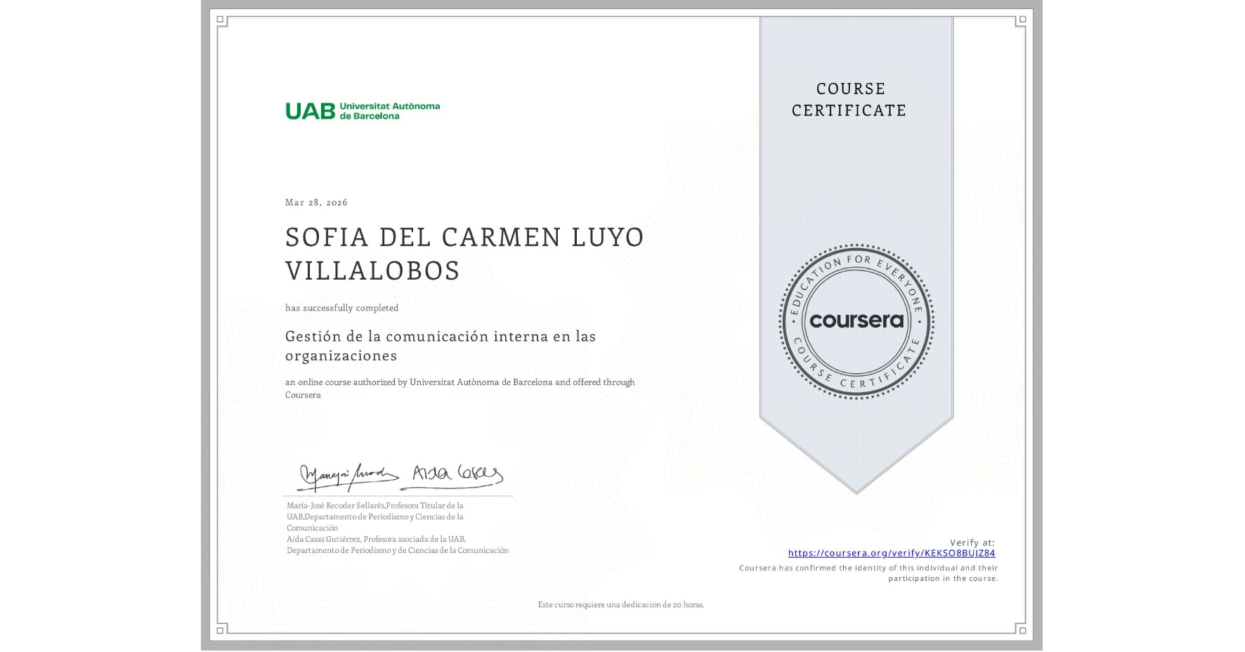 View certificate for SOFIA DEL CARMEN LUYO VILLALOBOS, Gestión de la comunicación interna en las organizaciones, an online non-credit course authorized by Universitat Autònoma de Barcelona and offered through Coursera