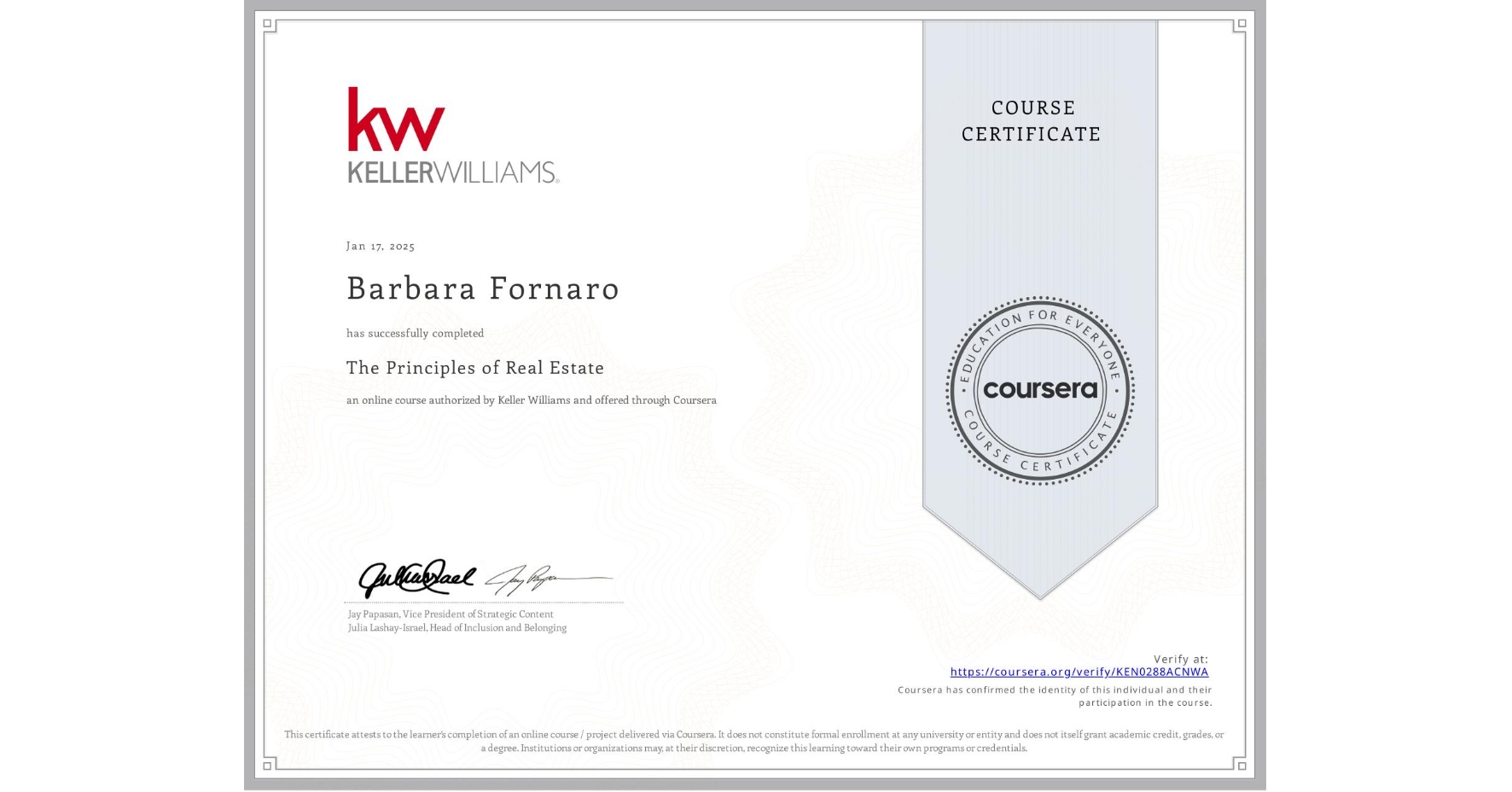View certificate for Barbara Fornaro, The Principles of Real Estate, an online non-credit course authorized by Keller Williams and offered through Coursera