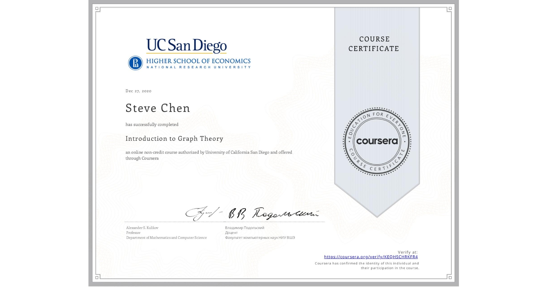 View certificate for Steve Chen, Introduction to Graph Theory, an online non-credit course authorized by University of California San Diego and offered through Coursera