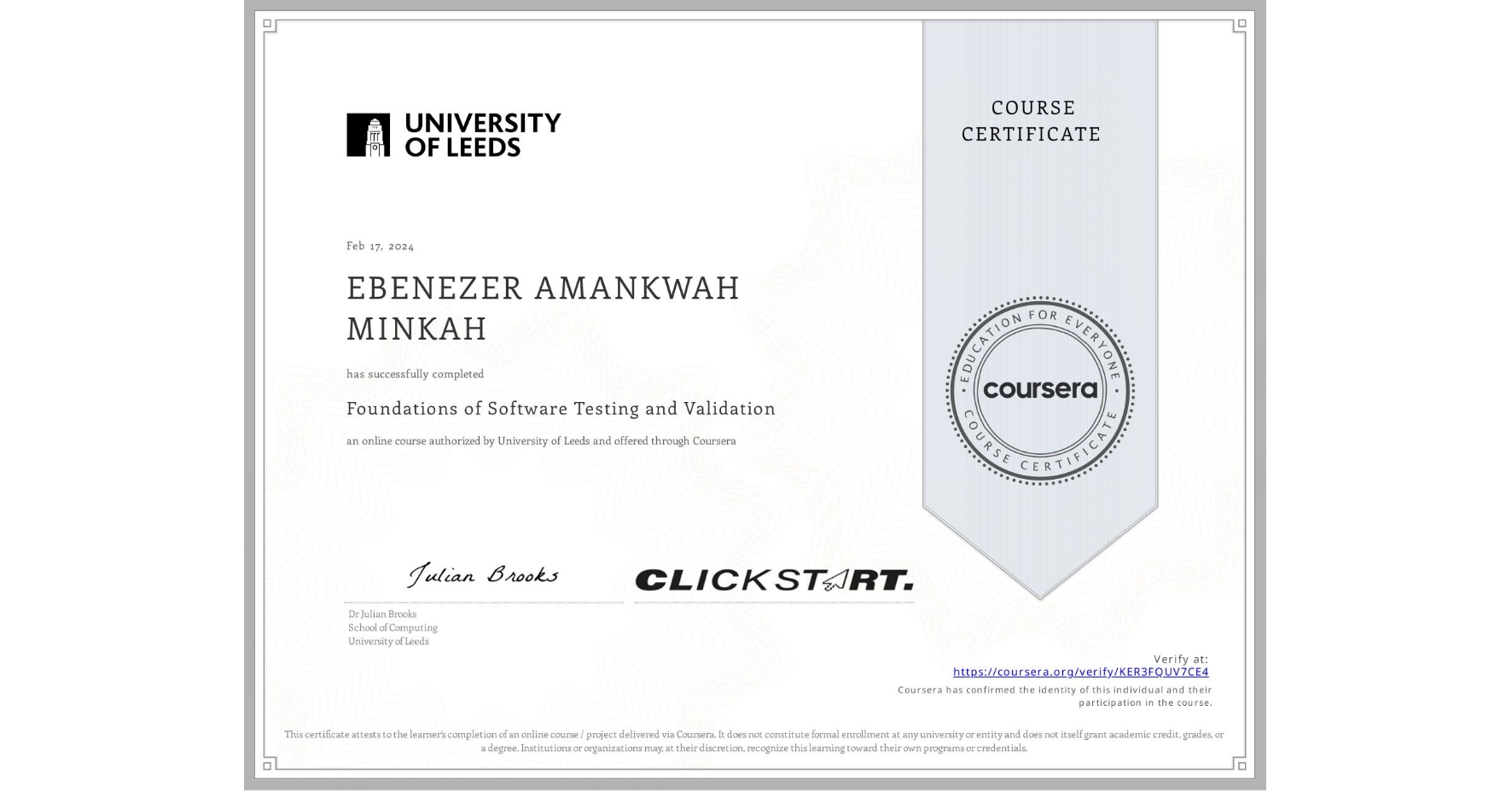 View certificate for EBENEZER AMANKWAH MINKAH, Foundations of Software Testing and Validation, an online non-credit course authorized by University of Leeds and offered through Coursera