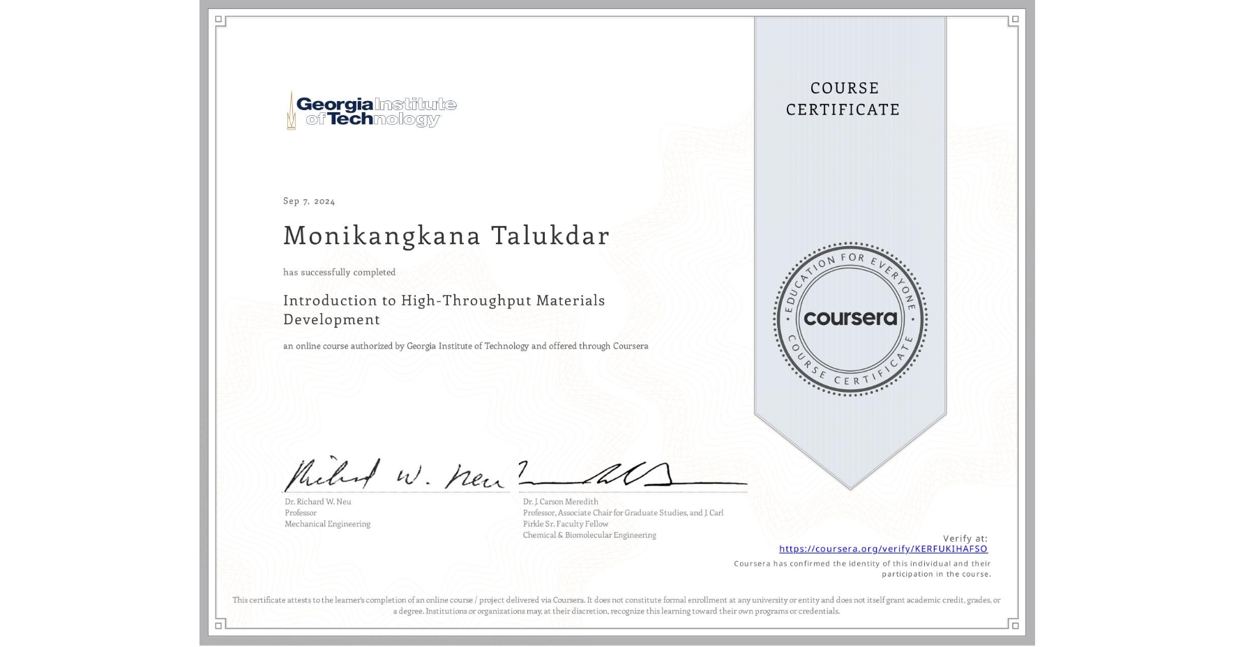 View certificate for Monikangkana Talukdar, Introduction to High-Throughput Materials Development, an online non-credit course authorized by Georgia Institute of Technology and offered through Coursera