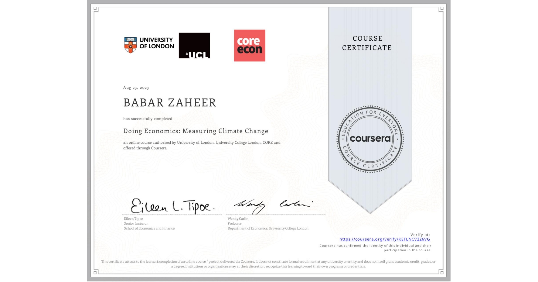 View certificate for BABAR ZAHEER, Doing Economics: Measuring Climate Change, an online non-credit course authorized by University of London, University College London & CORE and offered through Coursera
