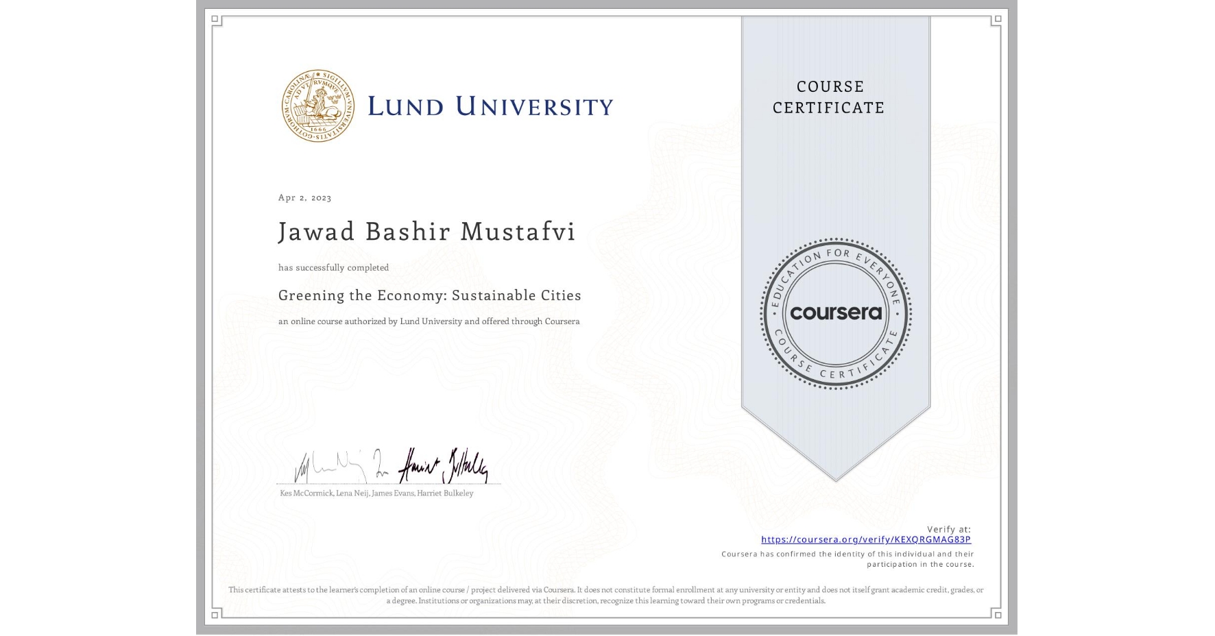 View certificate for Jawad Bashir Mustafvi, Greening the Economy: Sustainable Cities, an online non-credit course authorized by Lund University and offered through Coursera
