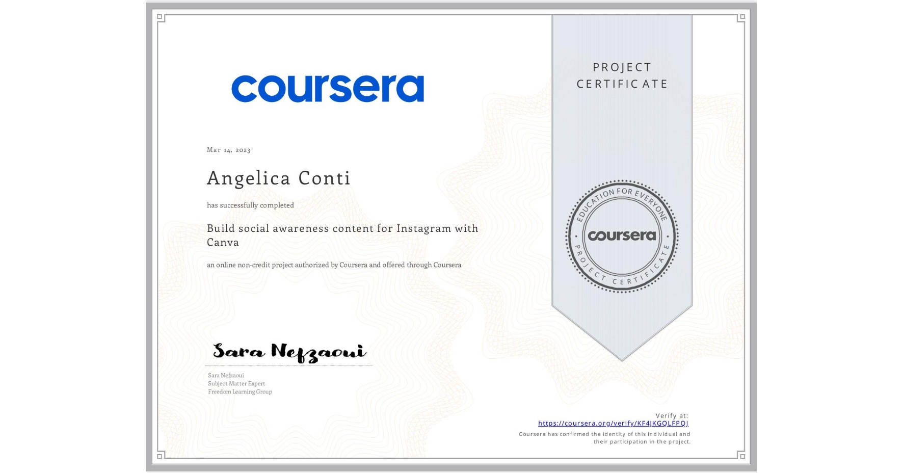 View certificate for Angelica Conti, Build social awareness content for Instagram with Canva, an online non-credit course authorized by Coursera and offered through Coursera