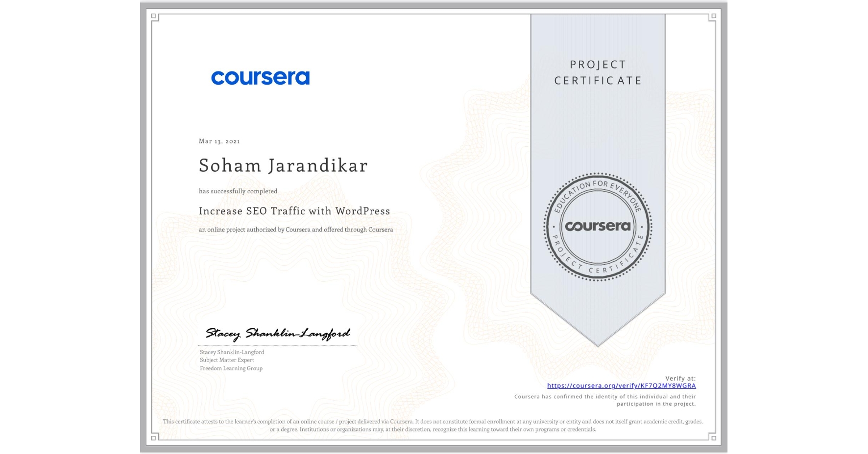 View certificate for Soham Jarandikar, Increase SEO Traffic with WordPress, an online non-credit course authorized by Coursera and offered through Coursera